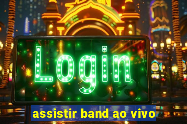 assistir band ao vivo